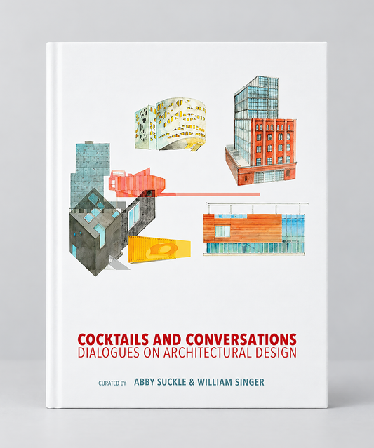 Cocktails and Conversations : Dialogues on Architectural Design